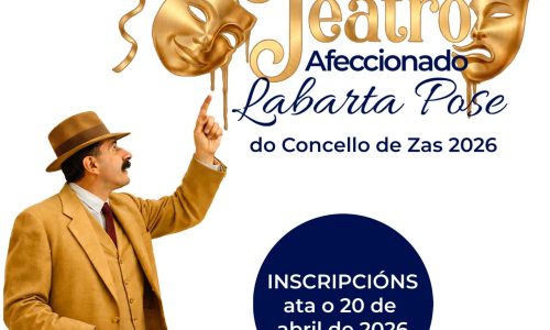 CARTEL ZAS O Concello de Zas abre o prazo de inscrición da IX Mostra de Teatro Afeccionado Labarta Pose