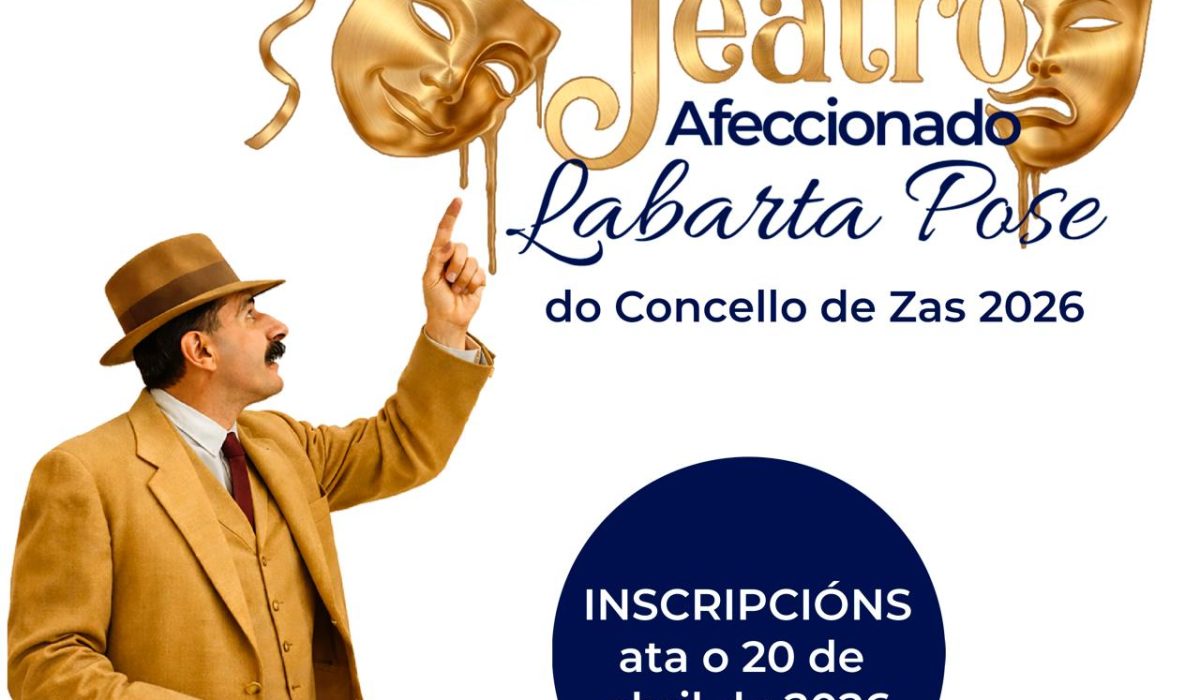 CARTEL ZAS O Concello de Zas abre o prazo de inscrición da IX Mostra de Teatro Afeccionado Labarta Pose